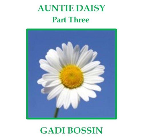 Auntie Daisy: Part Three by Gadi Bossin - Ourboox.com Auntie Daisy: Part Three by Gadi Bossin - Ourboox.com