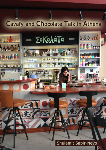 Cavafy and Chocolate Talk in Athens by Shulamit Sapir-Nevo - Illustrated by pictuers - Shulamit Sapir-Nevo - Ourboox.com Cavafy and Chocolate Talk in Athens by Shulamit Sapir-Nevo - Illustrated by pictuers - Shulamit Sapir-Nevo - Ourboox.com