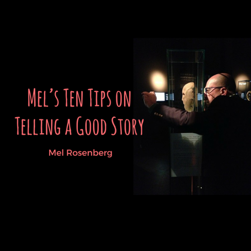 Mel’s Ten Tips on How to Tell a Good Story by Mel Rosenberg - מל רוזנברג - Ourboox.com Mel’s Ten Tips on How to Tell a Good Story by Mel Rosenberg - מל רוזנברג - Ourboox.com