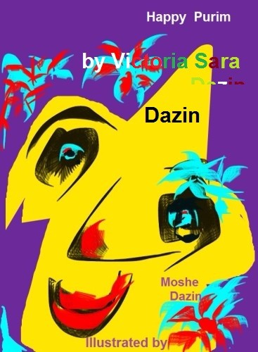 Happy Purim – חג פורים by Sara Dazin - Illustrated by Moshe Dazin - Ourboox.com Happy Purim – חג פורים by Sara Dazin - Illustrated by Moshe Dazin - Ourboox.com