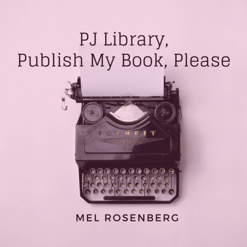 PJ Library, Publish My Book, Please by Mel Rosenberg - מל רוזנברג - Ourboox.com PJ Library, Publish My Book, Please by Mel Rosenberg - מל רוזנברג - Ourboox.com