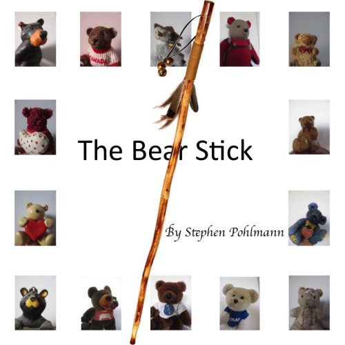 The Bear Stick by Stephen Pohlmann - Illustrated by Shira Pohlmann - Ourboox.com The Bear Stick by Stephen Pohlmann - Illustrated by Shira Pohlmann - Ourboox.com
