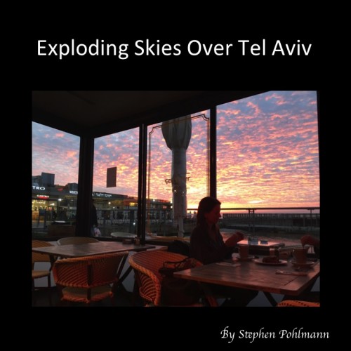 Exploding Skies Over Tel Aviv by Stephen Pohlmann - Illustrated by Stephen Pohlmann - Ourboox.com Exploding Skies Over Tel Aviv by Stephen Pohlmann - Illustrated by Stephen Pohlmann - Ourboox.com