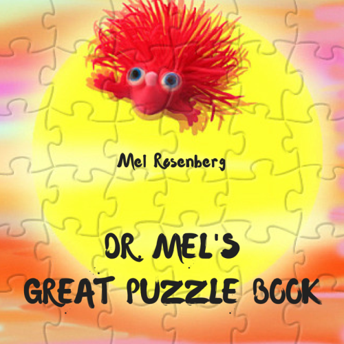 Dr. Mel’s Great Puzzle book by Mel Rosenberg - מל רוזנברג - Illustrated by Rotem Omri - Ourboox.com Dr. Mel’s Great Puzzle book by Mel Rosenberg - מל רוזנברג - Illustrated by Rotem Omri - Ourboox.com