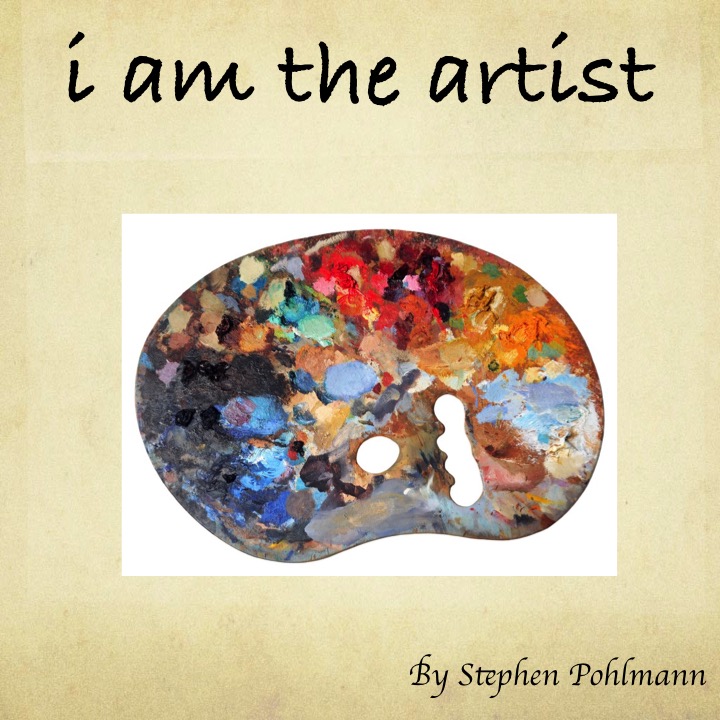 I am the Artist by Stephen Pohlmann - Illustrated by Dan Livni - Ourboox.com I am the Artist by Stephen Pohlmann - Illustrated by Dan Livni - Ourboox.com