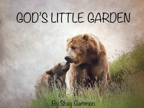 God’s Little Garden by Shay Gammon - Ourboox.com God’s Little Garden by Shay Gammon - Ourboox.com