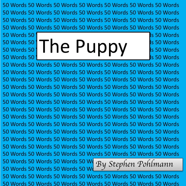 50W – Puppy by Stephen Pohlmann - Illustrated by Matan Ovadia-Pohlmann - Ourboox.com 50W – Puppy by Stephen Pohlmann - Illustrated by Matan Ovadia-Pohlmann - Ourboox.com