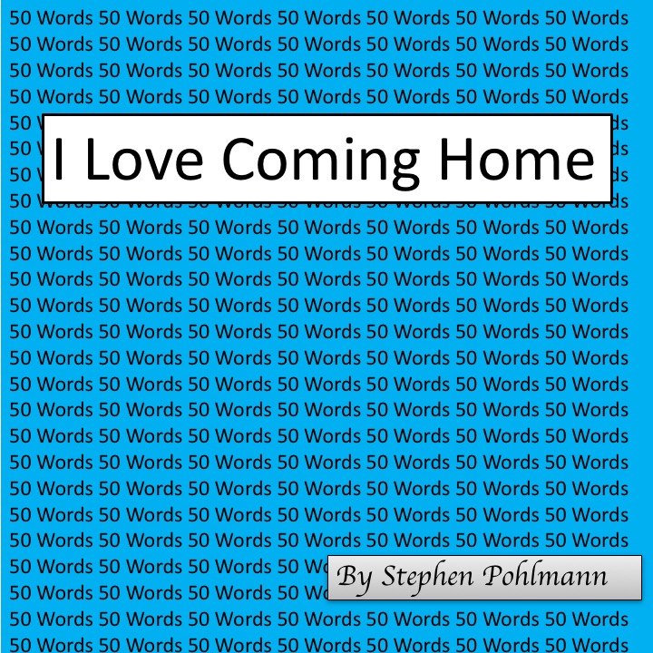 50W – I Love Coming Home by Stephen Pohlmann - Ourboox.com 50W – I Love Coming Home by Stephen Pohlmann - Ourboox.com