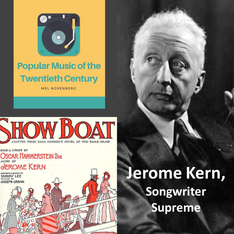 Jerome Kern, Songwriter Supreme Popular Music of the Twentieth