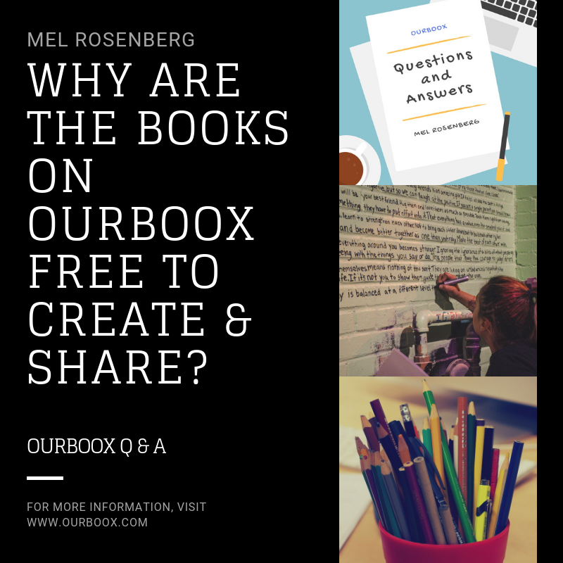 Why are the Books on Ourboox Free to Create and Share? by Mel Rosenberg - מל רוזנברג - Ourboox.com Why are the Books on Ourboox Free to Create and Share? by Mel Rosenberg - מל רוזנברג - Ourboox.com