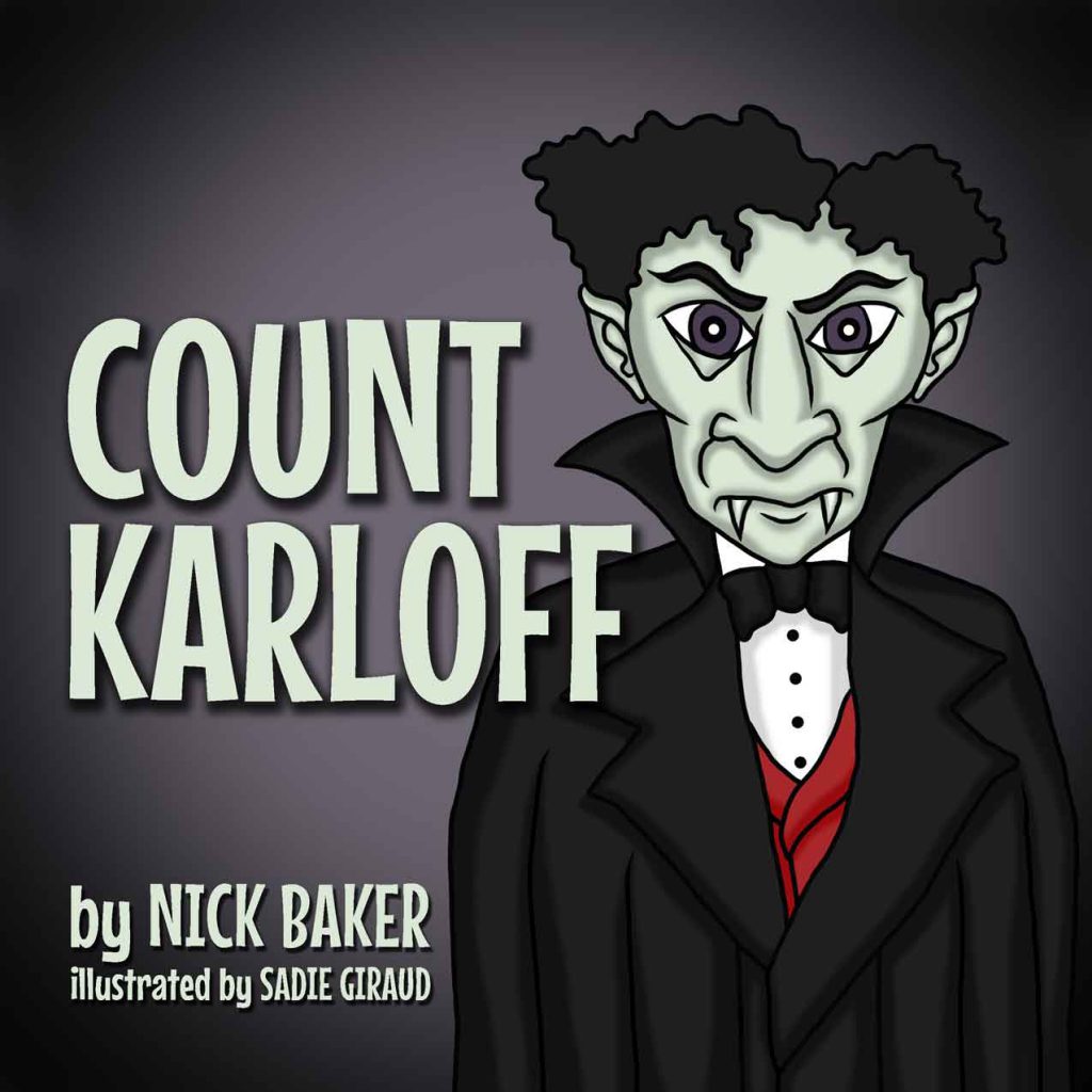 Count Karloff by Nick Baker - Illustrated by Sadie Giraud - Ourboox.com Count Karloff by Nick Baker - Illustrated by Sadie Giraud - Ourboox.com