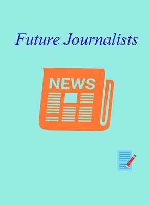 FUTURE JOURNALISTS – Students’ logos by LACRIMIOARA SABAREANU - Ourboox.com