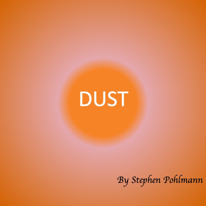 Dust by Stephen Pohlmann - Ourboox.com Dust by Stephen Pohlmann - Ourboox.com
