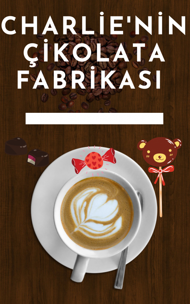 CHARLIE’NIN ÇİKOLATA FABRİKASI by seyhan yilmaz - Illustrated by Kitabım Hayal Dünyamda Bir Resim Olsa Kahramanları - Ourboox.com CHARLIE’NIN ÇİKOLATA FABRİKASI by seyhan yilmaz - Illustrated by Kitabım Hayal Dünyamda Bir Resim Olsa Kahramanları - Ourboox.com