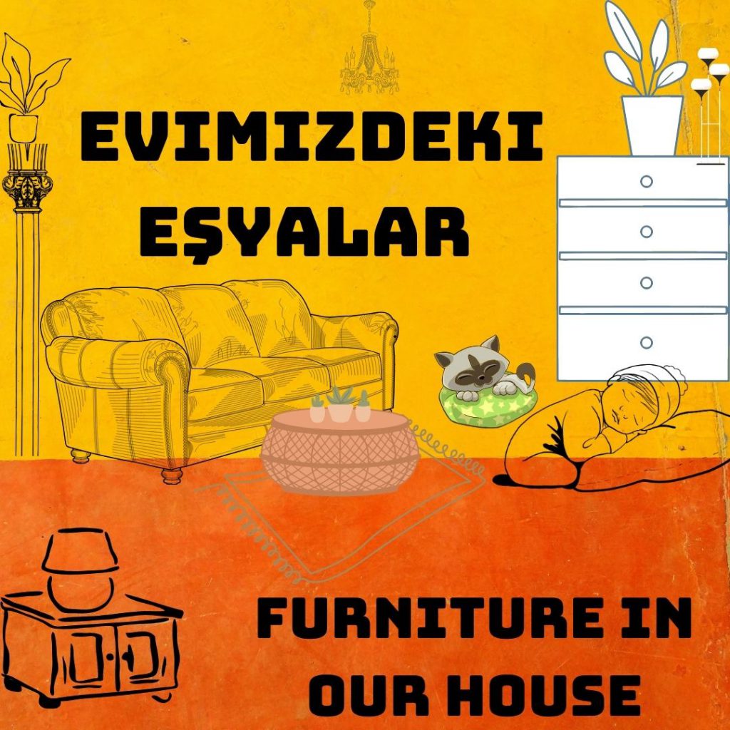 Evimizdeki Mobilyaları Öğrenelim – Let’s Learn Furniture in Our Home by sukran - Illustrated by Şükran Yenigelen - Ourboox.com
