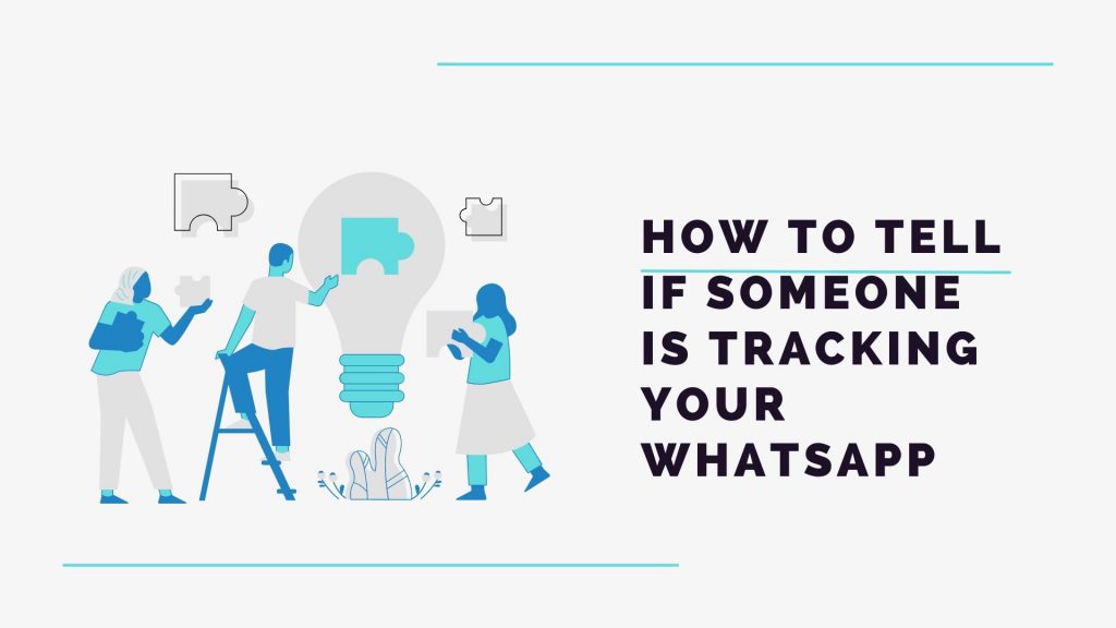 How to Tell If Someone is Tracking Your WhatsApp Ourboox