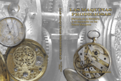 The history of watchmaking and its development in European countries (Las máquinas prodigiosas - historia de la relojería y su desarollo en los países Europeos)