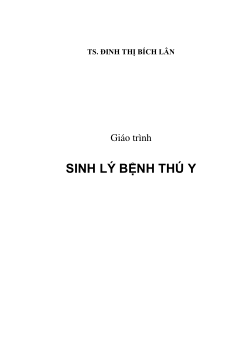 GIÁO TRÌNH SINH LÝ BỆNH THÚ Y DO ĐẠI HỌC CẦN THƠ BIÊN SOẠN NĂM 2016