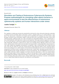 Simulation and Testing of Autonomous Cybersecurity Systems: Propose methodologies for simulating cyber-attack scenarios in space environments to test the effectiveness of autonomous cybersecurity systems and human interactions under stress