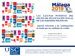 PÉREZ RIVAS, Natalia: Las lagunas punitivas del delito de financiación ilegal de partidos políticos: especial referencia a las condonaciones de deuda por las entidades de crédito, Ponencia presentada en el "IV Congreso Internacional de Transparencia" organizado por la Universidad de Málaga y la Asociación de profesionales e investigadores de la transparencia ACREDITRA, del 30 de septiembre al 2 de octubre de 2019.