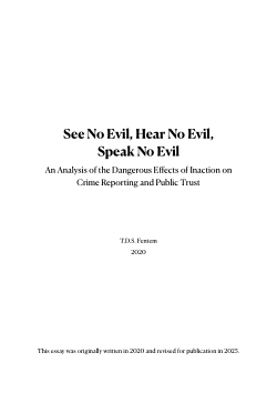 See No Evil, Hear No Evil, Speak No Evil: An Analysis of the Dangerous Effects of Inaction on Crime Reporting and Public Trust