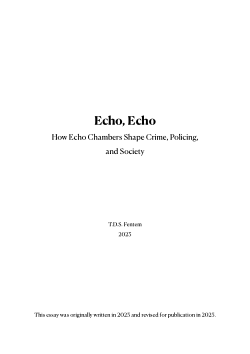 Echo, Echo: How Echo Chambers Shape Crime, Policing, and Society