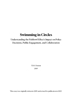Swimming in Circles: Understanding the Fishbowl Effect’s Impact on Police Decisions, Public Engagement, and Collaboration