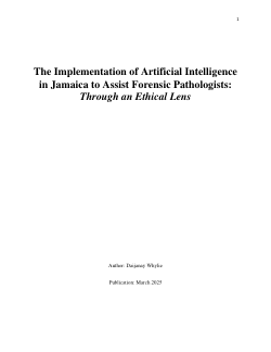 The Implementation of Artificial Intelligence in Jamaica to Assist Forensic Pathologists: <i>Through an Ethical Lens</i>