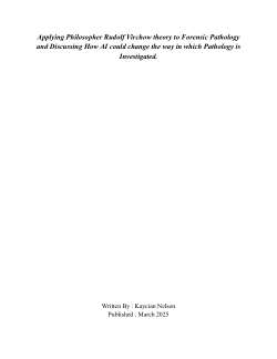 <i>Applying Philosopher Rudolf Virchow theory to Forensic Pathology </i><i>and Discussing How AI could change the way in which Pathology is </i><i>Investigated.</i>