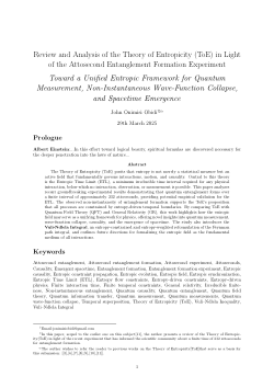 Review and Analysis of the Theory of Entropicity (ToE) in Light of the Attosecond Entanglement Formation Experiment: Toward a Unified Entropic Framework for Quantum Measurement, Non-Instantaneous Wave-Function Collapse, and Spacetime Emergence