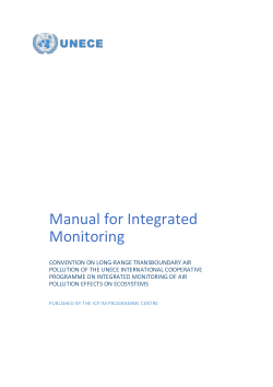 <b>Manual for Integrated </b><b>Monitoring (7th Edition)</b> UNECE Convention on Long-range Transboundary Air Pollution Co-operative Programme on Integrated Monitoring of Air Pollution Effects on Ecosystems