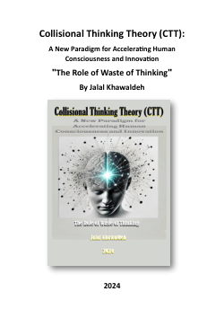 <b>Collisional Thinking Theory (CTT): The Role of Waste of Thinking by Jalal Khawaldeh</b>