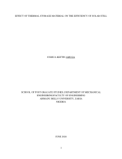 EFFECT OF THERMAL STORAGE MATERIAL ON THE EFFICIENCY OF SINGLE SLOPE SOLAR STILL CO-AUTHORS, PROF SUMAILA MALACHY, PROF SAMAILA UMAR