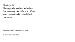 Training package on migrant maternal and child health and nutrition for health care workers at transit points in Central America (in Spanish) / Paquete de capacitación sobre salud materna, infantil y nutrición de migrantes para personal de salud en puntos de tránsito en América Central