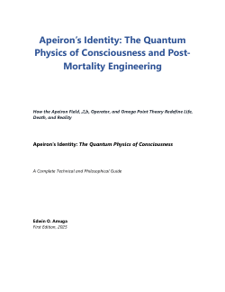 Apeiron's Identity: Quantum Physics Of Consciousness And Post Mortality Engineering Full Book