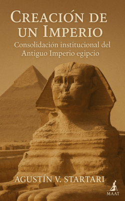 Creación de un Imperio: Consolidación institucional del Antiguo Imperio egipcio