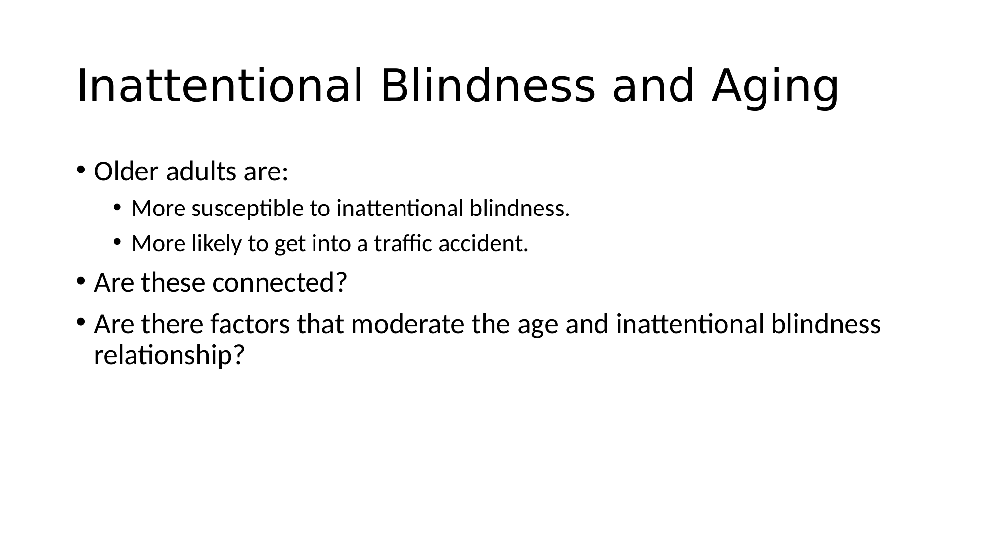 Age Effects on Inattentional Blindness Implications for Driving Age Effects on Inattentional Blindness Implications for Driving