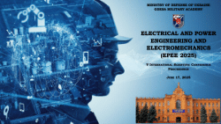 <i>Electrical and Power Engineering and Electromechanics</i><i> </i>(<i>EPEE 2025</i>). Odesa, Ukraine, June 17, 2025: proceedings. Odesa Military Academy, 2025. 62 p.