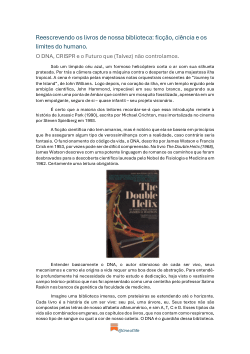 Reescrevendo os livros de nossa biblioteca: ficção, ciência e os limites do humano.<i>O DNA, CRISPR e o Futuro que (Talvez) não controlamos.</i>