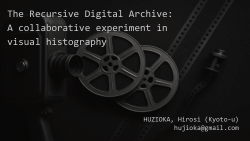 The Recursive Digital Archive: A collaborative experiment in visual histography