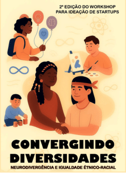 <b>Convergindo Diversidades: Neurodivergência e Igualdade</b><b>Étnico-Racial em Foco</b>