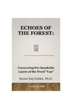 <b>Echoes of the Forest/Van: Uncovering Pre-Sanskritic Layers of the Word "Van" (/ʋʌn/)</b>