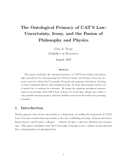 The Ontological Primacy of CAT’S Law:
Uncertainty, Irony, and the Fusion of Philosophy and Physics