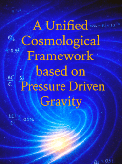 A Unified Cosmological Framework based on Pressure Driven Gravity