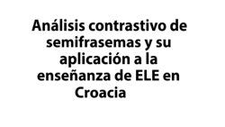 Análisis contrastivo de semifrasemas y su aplicación a la enseñanza de ELE en Croacia