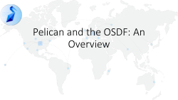 Pelican and the OSDF: An Overview