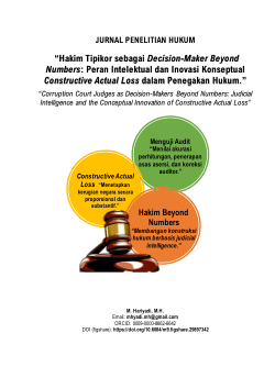 <b>Hakim Tipikor sebagai </b><b><i>Decision-Maker Beyond Numbers</i></b><b>: Peran Intelektual dan Inovasi Konseptual </b><b><i>Constructive Actual Loss </i></b><b>dalam Penegakan Hukum.</b>(<i>Corruption Court Judges as Decision-Makers Beyond Numbers: Judicial Intelligence and the Conceptual Innovation of Constructive Actual Loss</i><i>)</i>