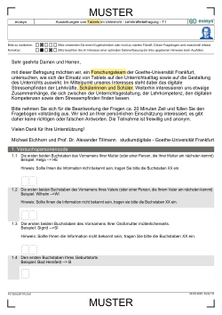 Muster der Fragebögen zur Vor- und Nachbefragungen zur Tabletnutzung in der Schule. Hinweis: Die Muster stellen die Befragung in Papierform dar. In der vorgesehenen Online-Befragung weicht das Layout des Fragebogens davon etwas ab. Der Wortlaut der einzelnen Texte und Fragen ist aber der selbe.
