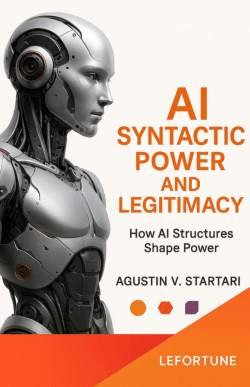 AI Syntactic Power and Legitimacy: How AI Structures Shape Power