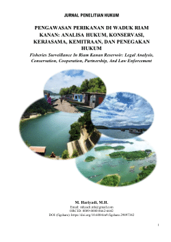 <b>PENGAWASAN PERIKANAN DI WADUK RIAM KANAN: ANALISA HUKUM, KONSERVASI, KERJASAMA, KEMITRAAN, DAN PENEGAKAN HUKUM</b>